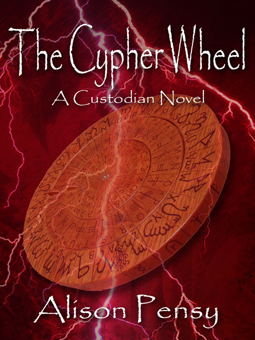 Title details for The Cypher Wheel (Custodian Novel #3) by Alison Pensy - Available